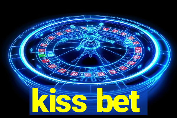 kiss bet